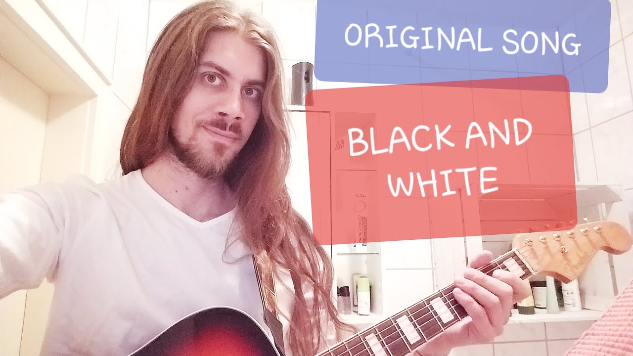 "BLACK AND WHITE" (ORIGINAL SONG) YouTube