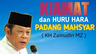 KH Zainudin MZ Kiamat dan Huru Hara Padang mahsyar