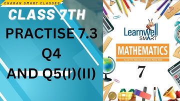 CLASS 7TH PRACTISE 7.3 Q4 AND Q5 WITH EXPLANATION #learnwell MATHMATICS
