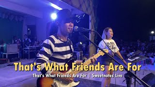 Video thumbnail of "That's What Friends Are For | Dionne Warwick | Sweetnotes Live"