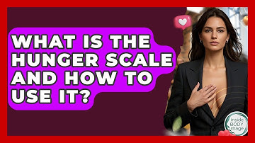 What Is The Hunger Scale And How To Use It? - Inside Body Image
