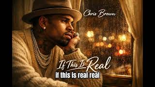 Chris Brown -  If This Is Real (Unreleased Audio)