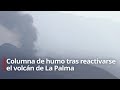 🔴 EN VIVO: Columna de humo tras reactivarse el volcán de La Palma