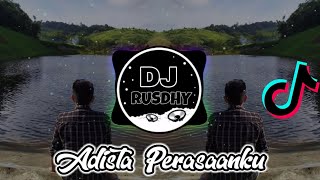 DJ PERASAANKU || ADISTA || SLOW SANTUY TERBARU 2021