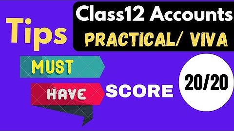 Class12 Accounts Viva Best Tips🔥| Score 20/20 in Practicals🔥|