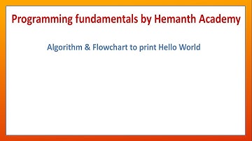 03 Algorithm and Flowchart to print Hello World by Hemanth Academy