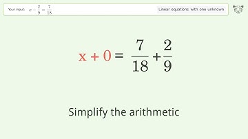 Linear equation with one unknown: Solve x-2/9=7/18 step-by-step solution