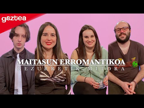 MAITASUN ERROMANTIKOA: Gezurretik Mitora | gaztea