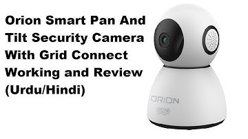 Orion smart pan and tilt security camera with grid connect SC009HA working and review (Urdu/Hindi)