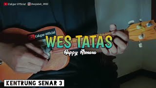 Wes Tatas-Happy Asmara || Cover Kentrung Senar 3 By Cakgur 