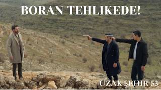 Uzak Şehir 53 – Nare’nin Kazası | Cihan ve Şahin Boran’ı Takip Ediyor