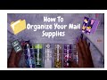 Nail Storage Organization | How to Organize your Nail Supplies