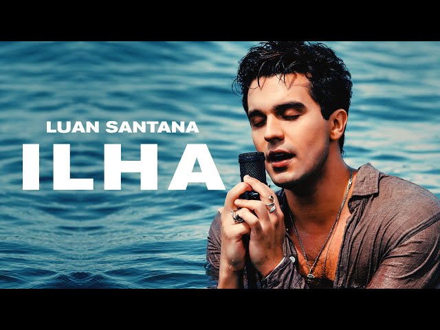 Luan Santana - ILHA (Clipe Oficial) class=