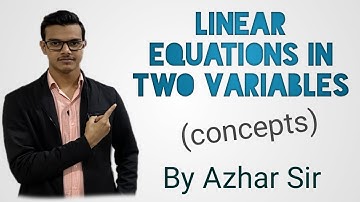 Linear equations in two variables | Maharashtra board class 10 | concepts by Azhar Sir
