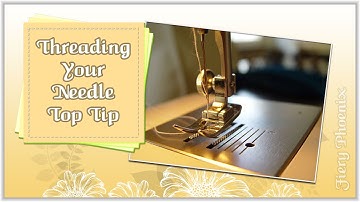 The Secret to Threading Your Needle Easily :: by Babs at Fiery Phoenix
