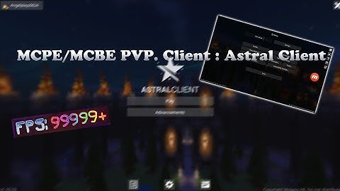 MCPE/MCBE PVP Client FPS boost : Astral Client v6