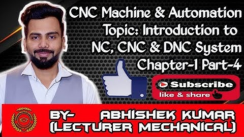 Introduction to NC,CNC & DNC(Ch.1, Part-4)_CNC MACHINE & AUTOMATION_Mech_6th_Sem_UPBTE