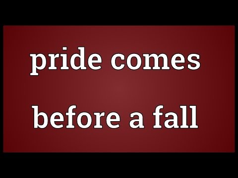 Pride comes before a fall Meaning