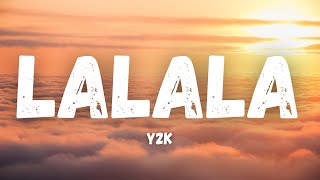 Y2K, bbno$ - Lalala (Lyrics / Lyric Video) Letra