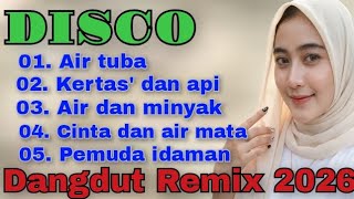 AIR TUBA DISCO DANGDUT REMIX 2026 FULL ALBUM POPULER 