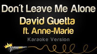 David Guetta ft Anne Marie - Don't Leave Me Alone Karaoke Version David Guetta ft Anne Marie - Don't Leave Me Alone Karaoke Version