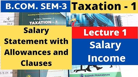 Income from Salary Lecture 1 Taxation 1 B. Com. SEM 3 Gujarat University Salary Statement