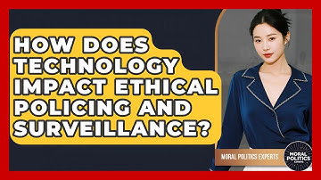 How Does Technology Impact Ethical Policing And Surveillance? - Moral Politics Experts
