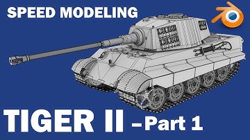 3D Modeling Time Lapse (Speed Modeling) - Tiger II [Pt. 1]
