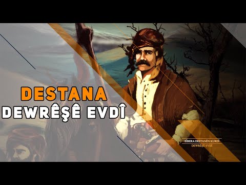 DESTANA DEWRÊŞÊ EVDÎ