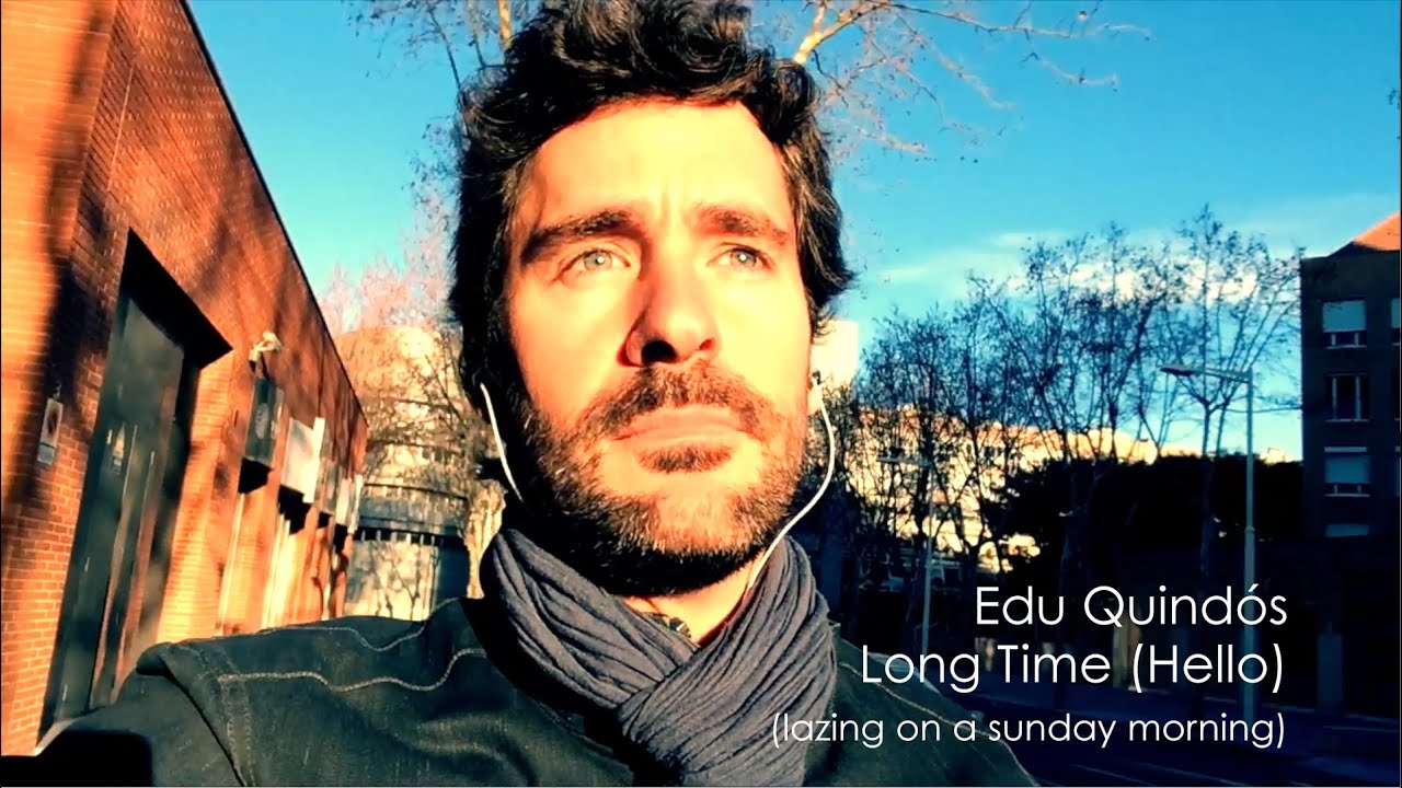 Watch Edu Quindós - Long Time (Hello) videoclip on YouTube Watch Edu Quindós - Long Time (Hello) videoclip on YouTube