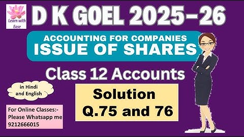 Q75 and Q76| Issue of Shares| DK Goel 2025-26| Ch6| Class 12 Accounts| DK Goel 2026 @learnwithease