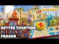 Better Together: A Pixar Pals Celebration! Parade at Disney California Adventure