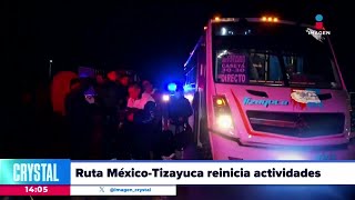 La ruta México-Tizayuca reinicia actividades | Noticias con Crystal Mendivil