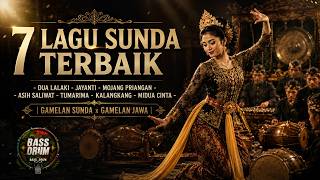 7 Lagu Sunda Terbaik 🎵 Gamelan Sunda x Gamelan Jawa | Versi BASS_DRUM