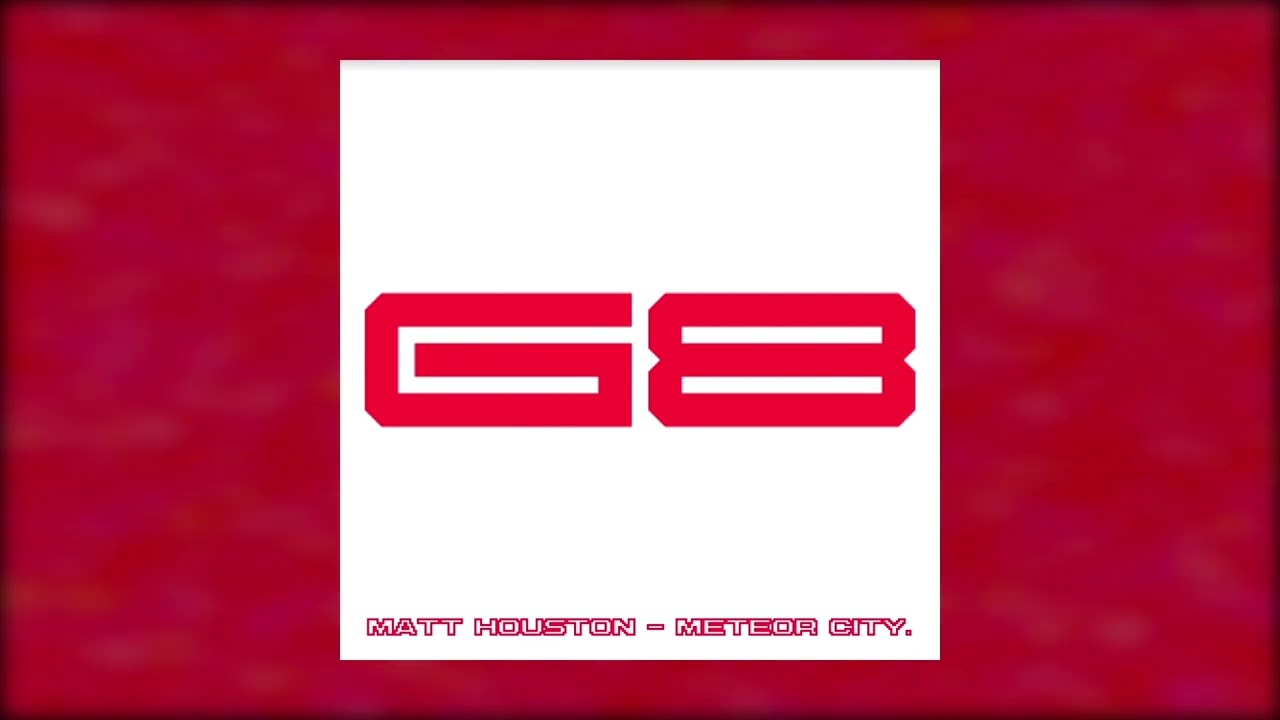 Matt Houston - METEOR CITY. | G8 [LMTLESS]