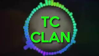 TC CLAN l İNTRO
