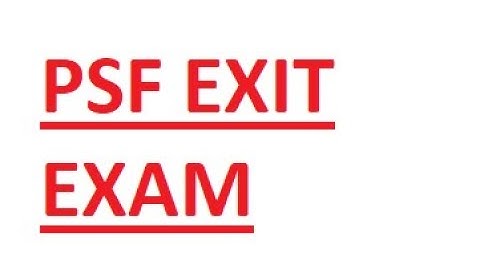 PSF EXIT EXAM