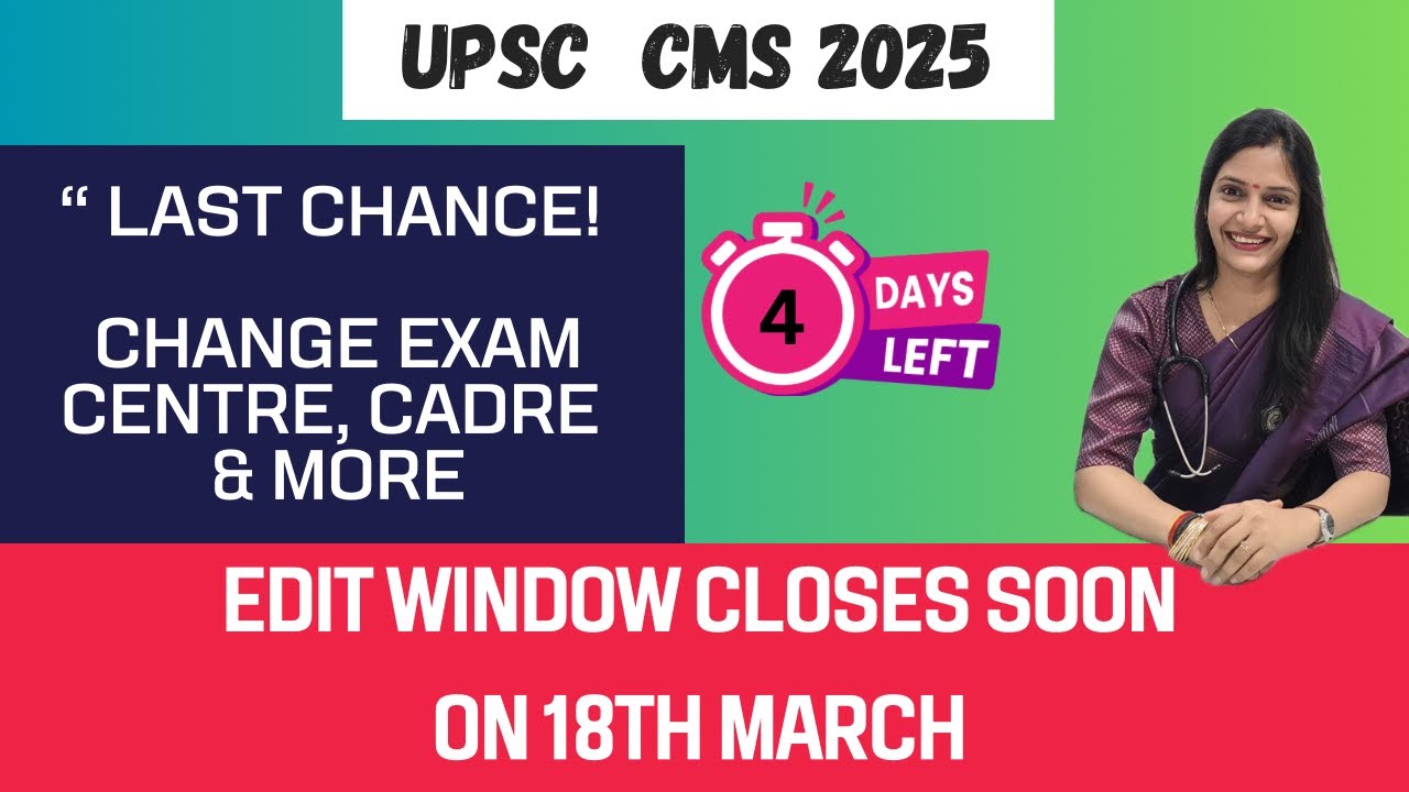 “UPSC CMS 2025: Last Chance to Edit Your Form! Change Everything Before March 18! ⏳”