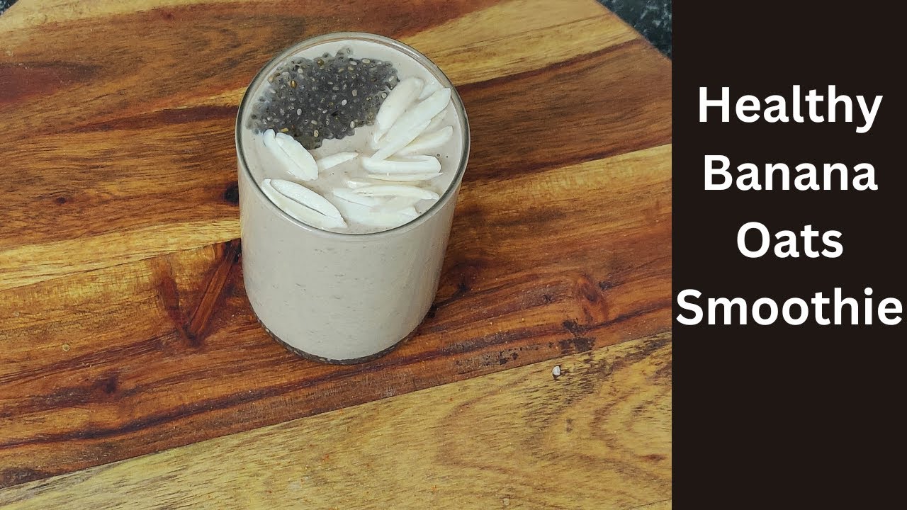 Healthy Banana Oats Smoothie How To Make Banana Smoothie Recipe YouTube