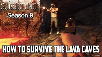 How To Survive The Lava Caves / Subsistence Season 9 Part Deux #subsistence