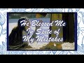 He Blessed Me In Spite Of My Mistakes mp3