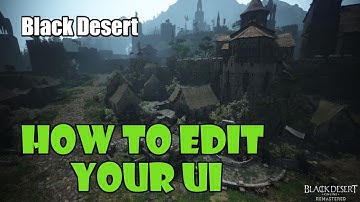 [Black Desert] Beginner Guide to Editing Your UI | Show Skills, Combos, Rearrange and More
