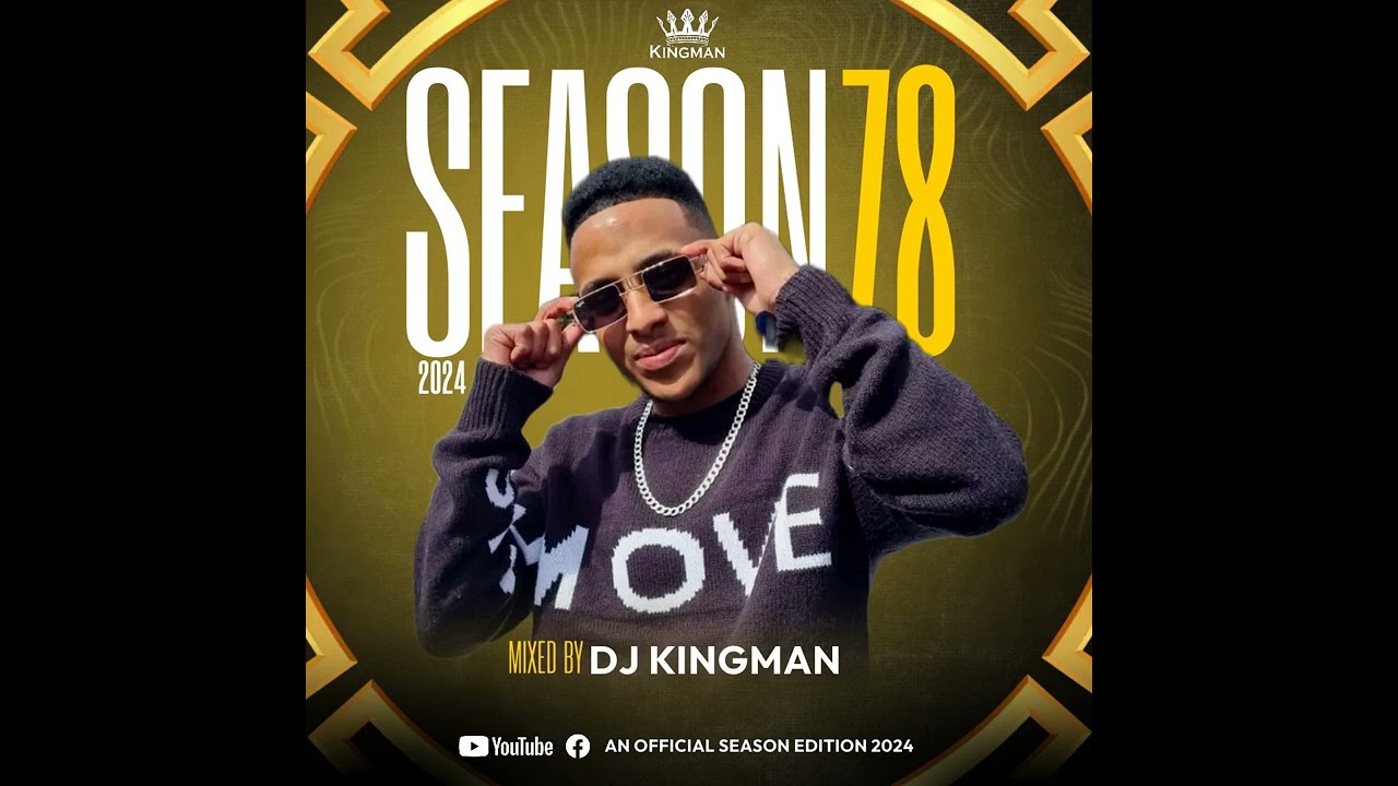 SEASON 78 2024   Mixed By DJ Kingman