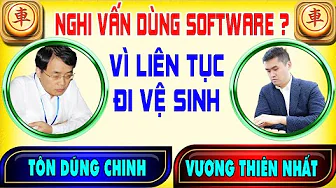 VÁN CỜ NGHI VẤN DÙNG SOFTWARE ? VƯƠNG THIÊN NHẤT LIÊN TỤC ĐI VỆ SINH TRƯỚC TÔN DŨNG CHINH . thumbnail
