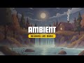 CALM AMBIENT LOFI MUSIC FOR STUDY , RELAX AND SLEEP