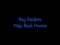 Bag Raiders - Way Back Home [Original Version & Download Link]