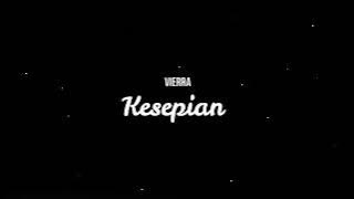 VIERA KESEPIAN - LIRIK LAGU