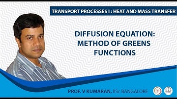 Diffusion equation: Method of Greens functions.