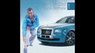 BERRY MR  Zibo &  Induna Zedhale   IMITHETHO Official Audio ULIMI 2020