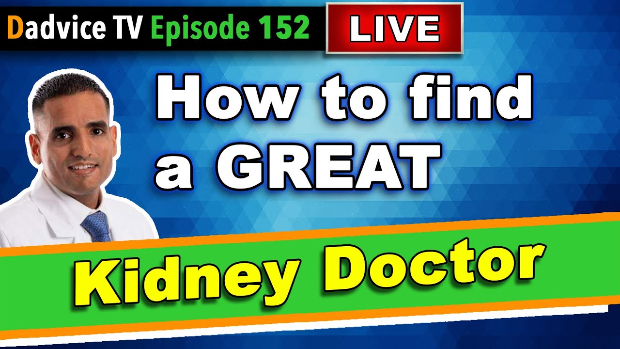 How to find a good Nephrologist: Picking the best Kidney Doctor for you